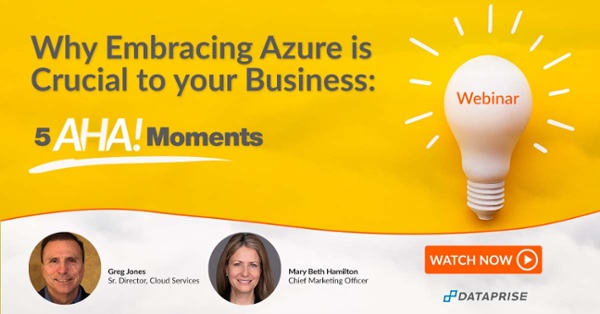 Watch the "Why Embracing Azure is Crucial to your Business" webinar.