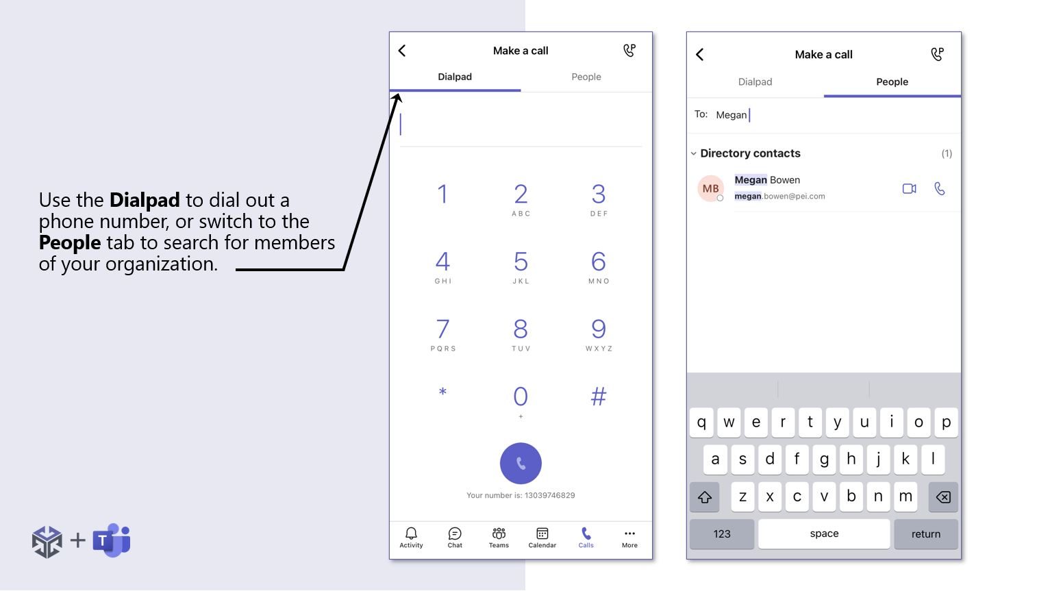 Teams Mobile App Make a Call with the Dialpad or People tab.