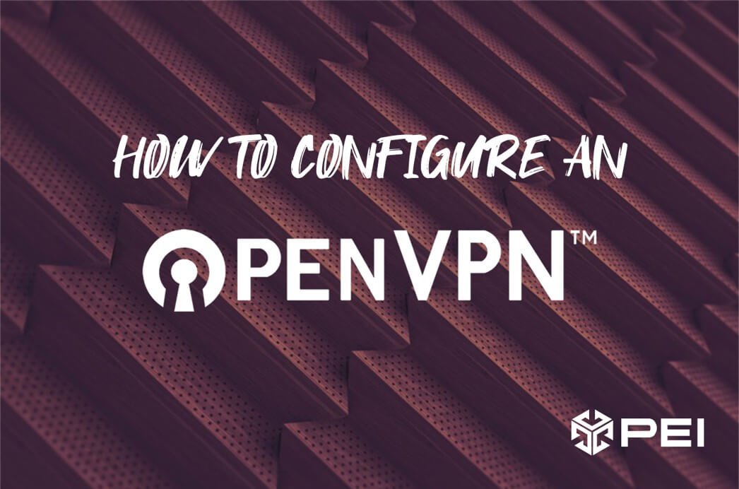 Quick Guide: How to Configure an OpenVPN Server (23 Steps)