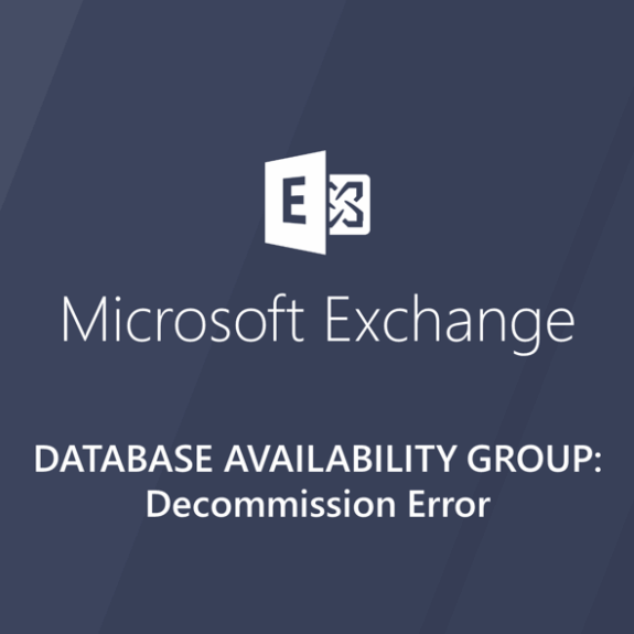 Exchange Availability Group decommission error